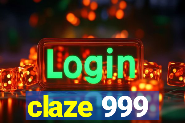 claze 999